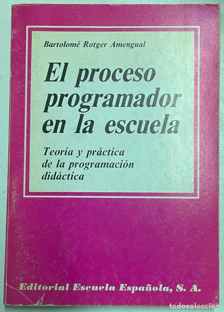 Libros: El proceso programador en la escuela / Bartolom&eacute; Rotger Amengual - Foto 1