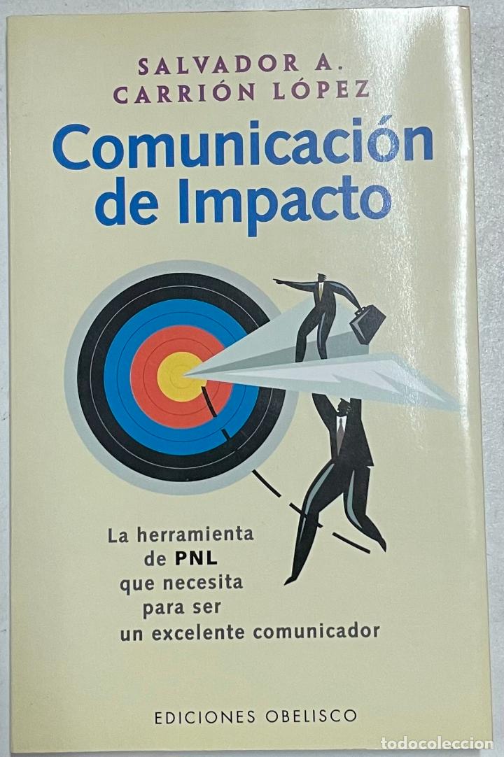 Libros: Comunicaci&oacute;n de impacto / Salvador A. Carri&oacute;n L&oacute;pez - Foto 1