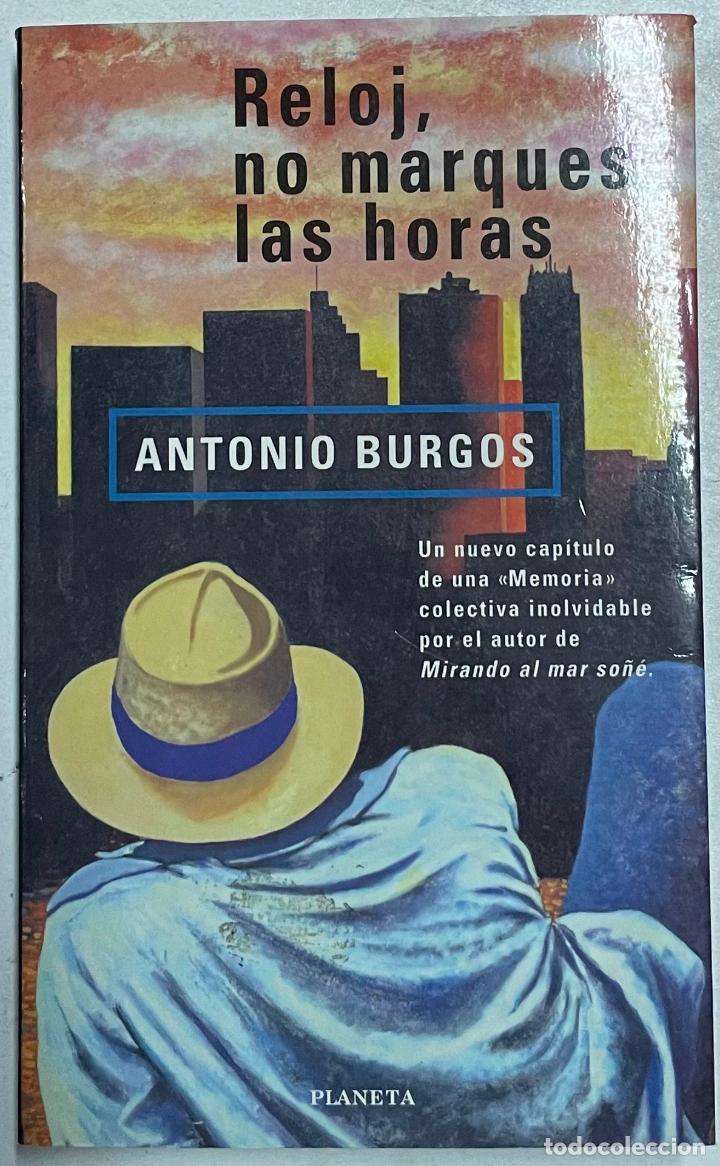 Libros: Reloj, no marques las horas / Antonio Burgos - Foto 1