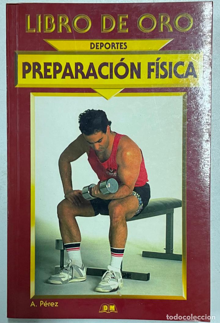 Libros: Preparaci&oacute;n F&iacute;sica / Adolfo P&eacute;rez - Foto 1