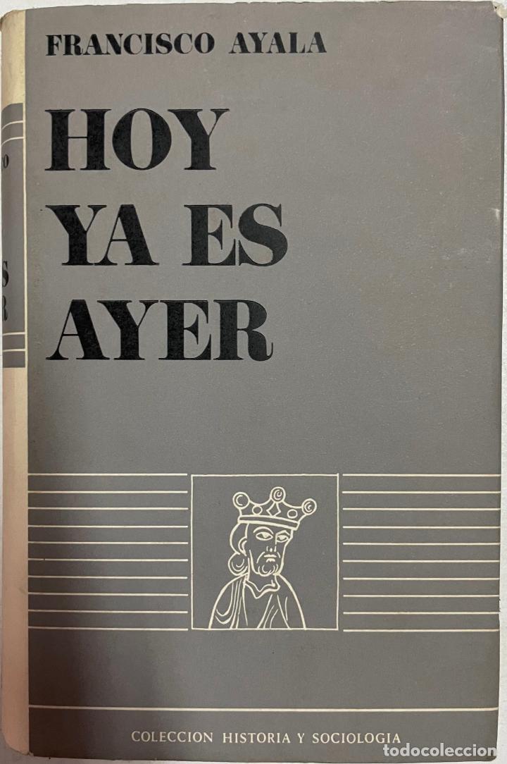 Libros: Hoy ya es ayer / Francisco Ayala - Foto 1