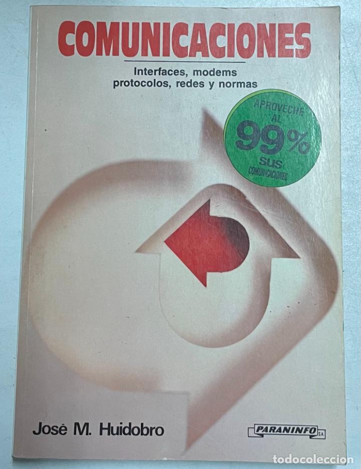 Libros: Comunicaciones, interfaces, modems. protocolos, redes y normas / Jos&eacute; M. Huidobro - Foto 1