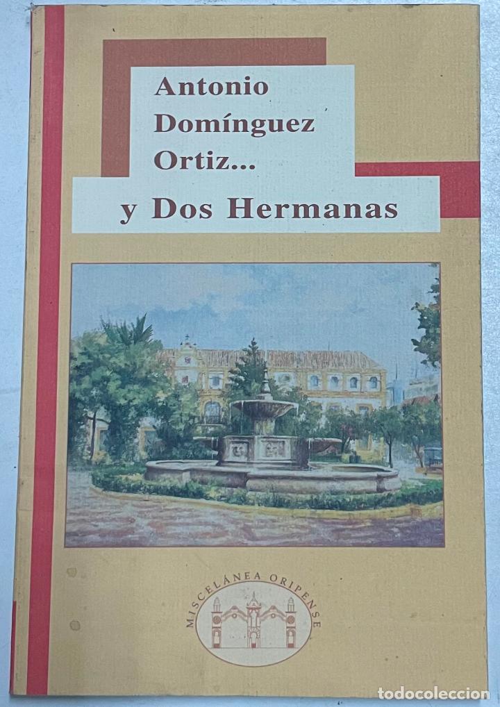 Libros: ANTONIO DOM&Iacute;NGUEZ ORTIZ... Y DOS HERMANAS - Foto 1