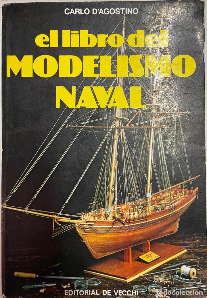 Libros: El libro del modelismo naval / Carlo D&acute;Agostino - Foto 1