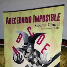 Libros: ABECEDARIO IMPOSIBLE - SALOMÉ CHULVI - ILUSTRACIONES KOLO - OLÉLIBROS 2020 - CON DEDICATORÍA. Lote 355888490