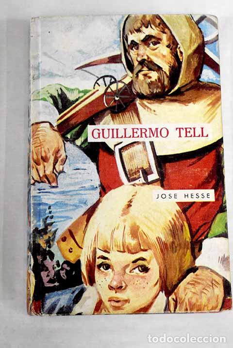 Libros: Guillermo Tell.- Hesse, Jos&eacute; - Foto 1