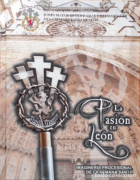 Libros: La Pasi&oacute;n en Le&oacute;n &ndash; Imaginer&iacute;a procesional de la Semana Santa. - VVAA