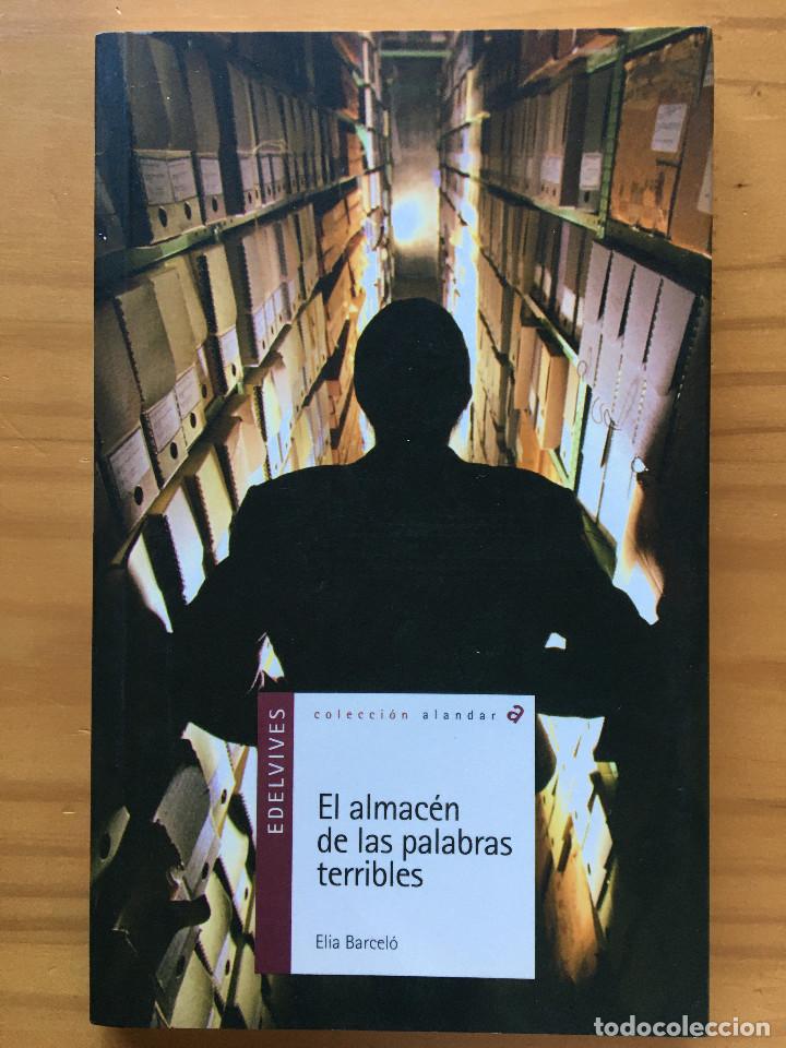 Libros: EL ALMACEN DE LAS PALABRAS TERRIBLES - ELIA BARCELO - Foto 1