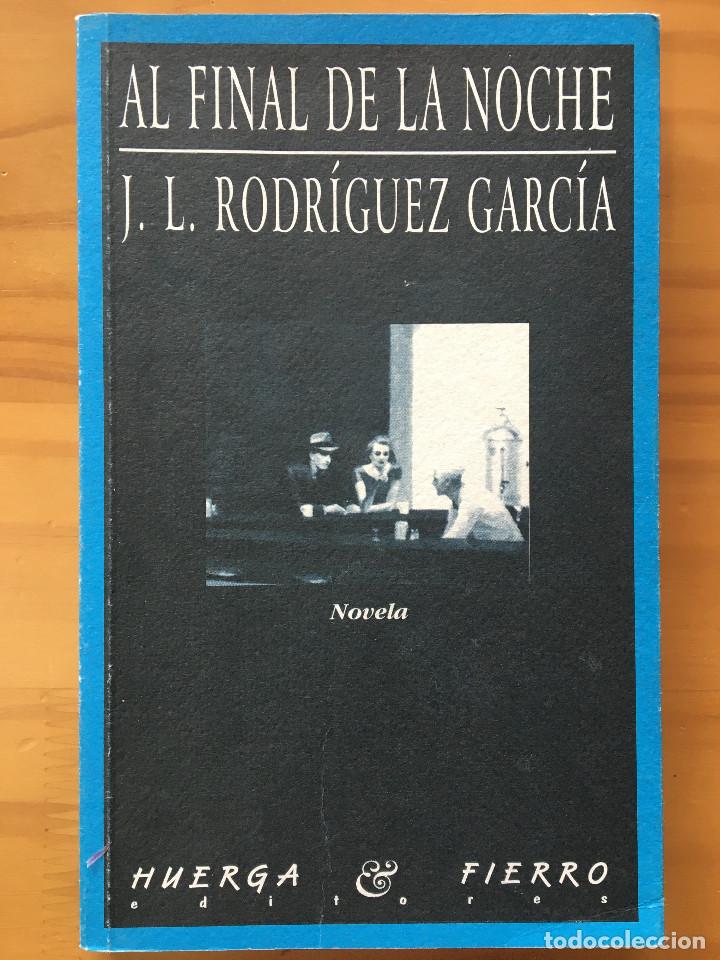 Libros: AL FINAL DE LA NOCHE - J. L. RODRIGUEZ GARCIA - Foto 1