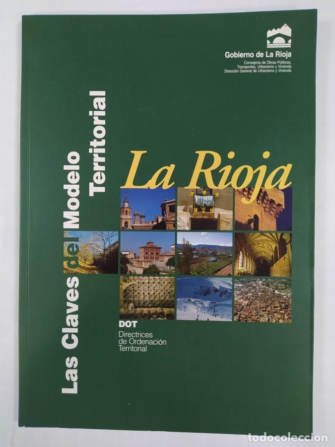 Libros: LA RIOJA. LAS CLAVES DEL MODELO TERRITORIAL. DIRECTRICES. - VV.AA. TDK515B - Foto 1
