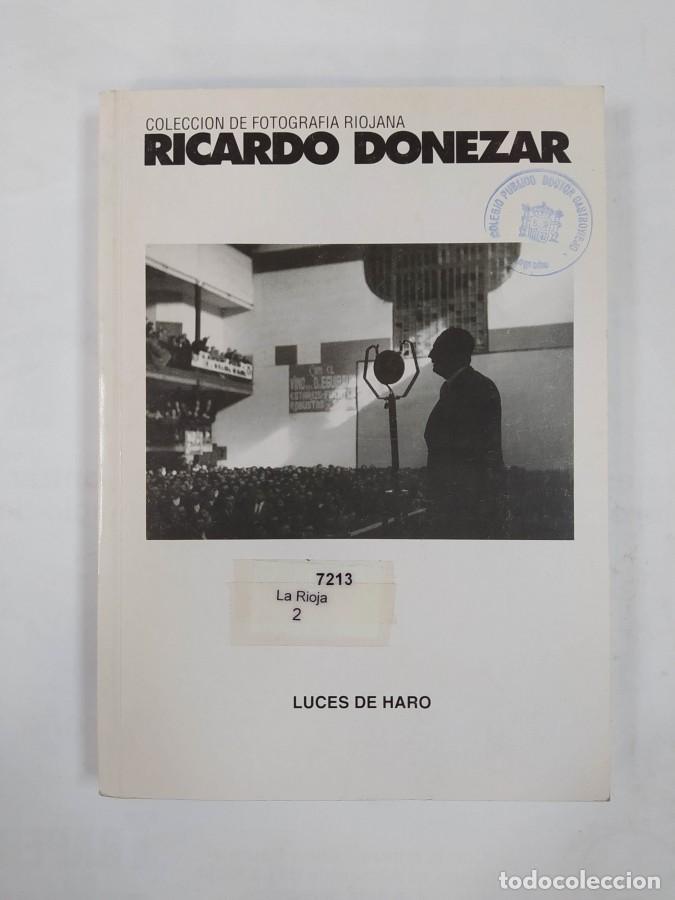 B&uuml;cher: COLECCI&Oacute;N DE FOTOGRAF&Iacute;A RIOJANA. RICARDO DONEZAR. LUCES DE HARO. - JES&Uacute;S ROCANDIO. BERNARDO S&Aacute;NCHEZ
