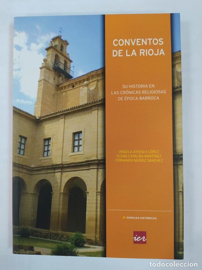 Libros: CONVENTOS DE LA RIOJA. SU HISTORIA EN LA CR&Oacute;NICAS RELIGIOSAS DE &Eacute;POCA BARROCA. - &Aacute;NGEL ATIENZA L&Oacute;PEZ