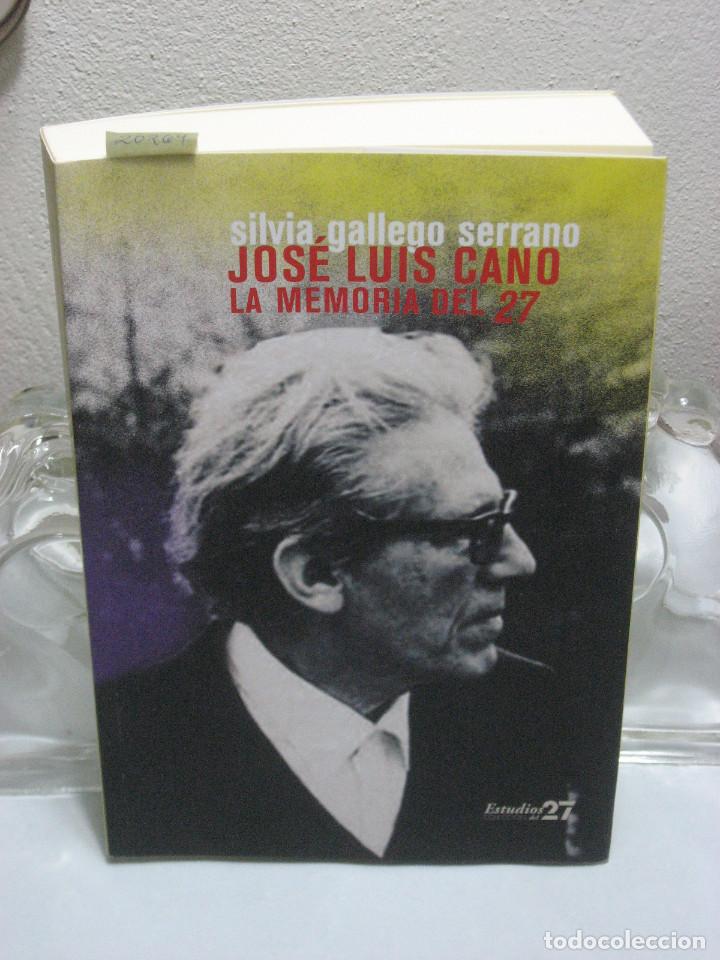 Libros: JOS&Eacute; LUIS CANO La memoria del 27 - Silvia Gallego Serrano - Foto 1