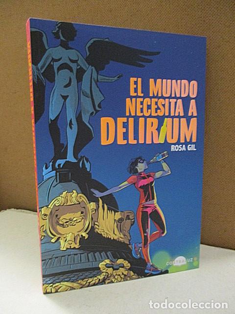 B&uuml;cher: GIL, ROSA. - EL MUNDO NECESITA A DELIRIUM.