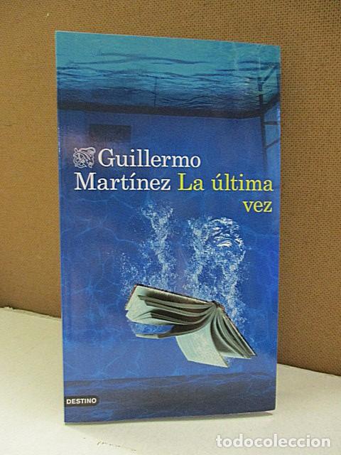 Libros: MART&Iacute;NEZ, GUILLERMO. - LA &Uacute;LTIMA VEZ. - Foto 1