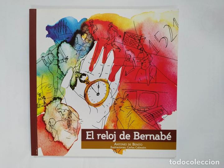 Libros: EL RELOJ DE BERNAB&Eacute;. - ANTONIO DE BENITO. TDK703 - Foto 1