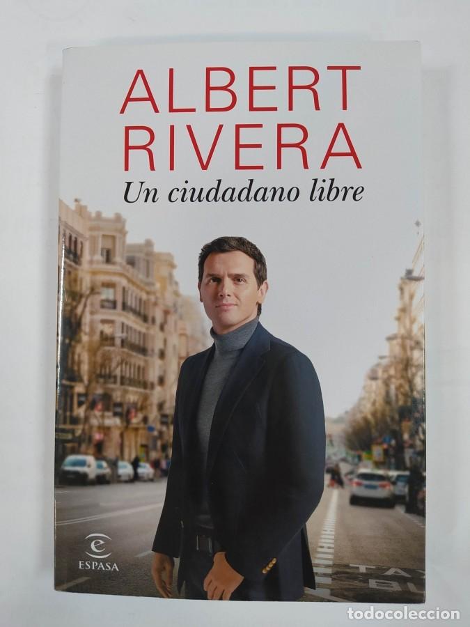 Libros: UN CIUDADANO LIBRE. - ALBERT RIVERA. TDK707 - Foto 1