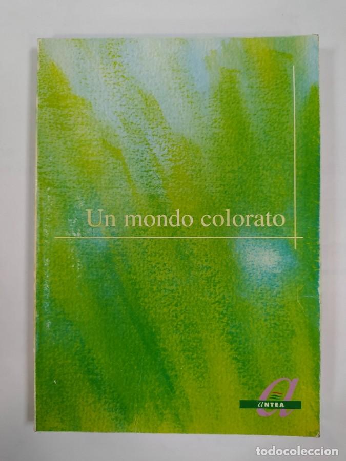 B&uuml;cher: UN MONDO COLORATO. - VV.AA. TDK707