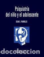 Libros: PSIQUIATR&Iacute;A DEL NI&Ntilde;O Y EL ADOLESCENTE - PARMELEE, D.X. - Foto 1