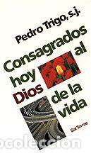 Libros: CONSAGRADOS HOY AL DIOS DE LA VIDA - TRIGO, PEDRO - Foto 1