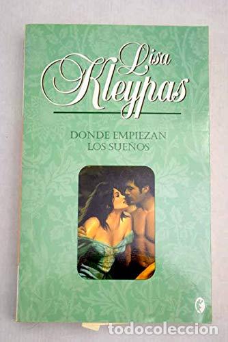 Libros: DONDE EMPIEZAN LOS SUE&Ntilde;OS - KLEYPAS, LISA - Foto 1