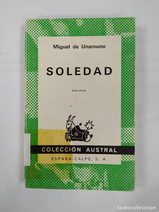 Libros: Soledad. Colecci&oacute;n Austral n&ordm; 570. - Miguel de Unamuno. TDK - Foto 1
