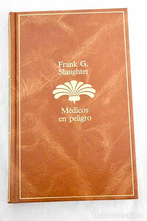 Libros: M&eacute;dicos en peligro.- Slaughter, Frank G. - Foto 1