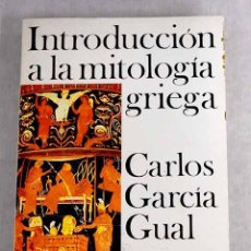 Livres: INTRODUCCIÓN A LA MITOLOGÍA GRIEGA.- GARCÍA GUAL, CARLOS. Lote 356384695