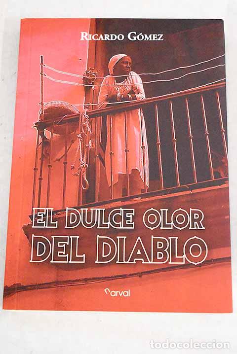 Libros: El dulce olor del diablo.- G&oacute;mez, Ricardo - Foto 1