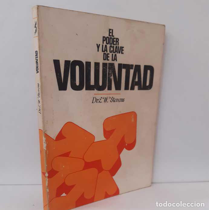 Libros: EL PODER Y LA CLAVE DE LA VOLUNTAD - STEVENS, DR. E.W. - Foto 1