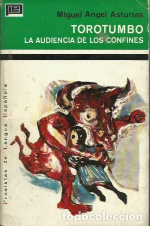 Libri di seconda mano: TOROTUMBO.LA AUDIENCIA DE LOS CONFINES - Asturias,Miguel &Aacute;ngel