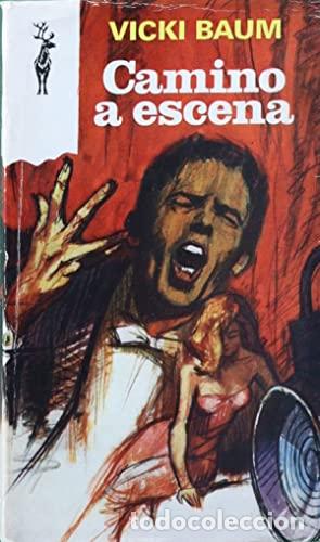 Libros: CAMINO A ESCENA - Baum,Vicki - Foto 1