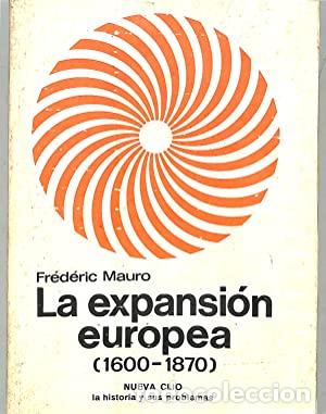 Libros: LA EXPANS&Iacute;ON EUROPEA 1600-1870 - Mauro,Frederic