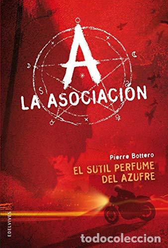 Libros: EL SUTIL PERFUME DEL AZUFRE La Asociaci&oacute;n 4 - Bottero,Pierre - Foto 1