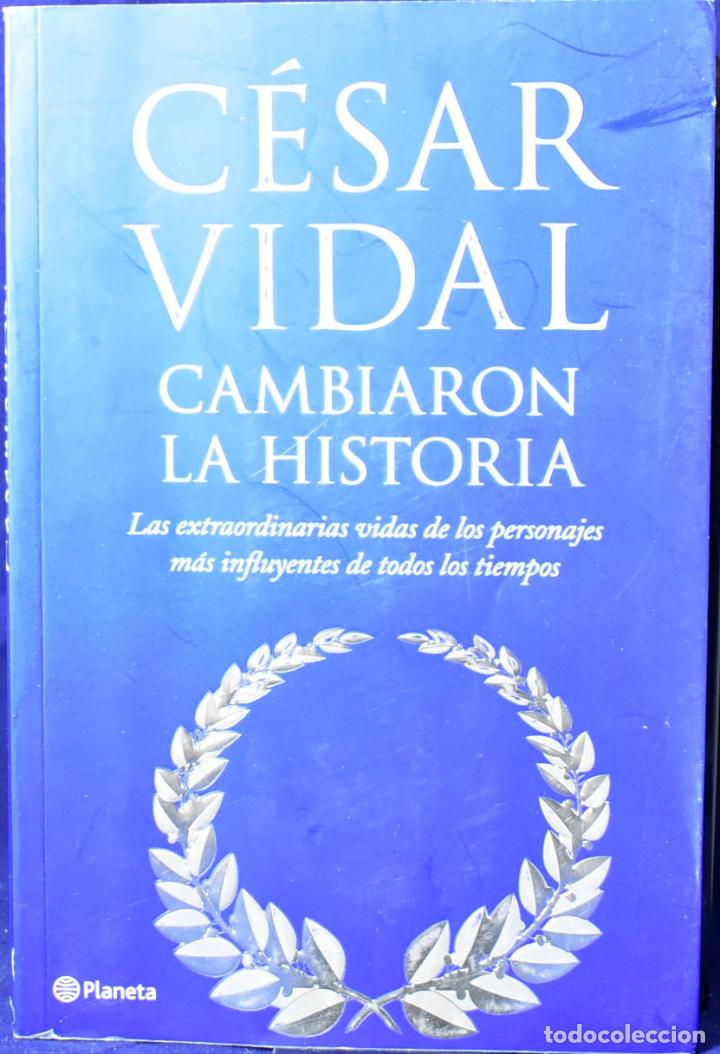Libros: Cambiaron la historia ((Fuera de colecci&oacute;n)) - Vidal, C&eacute;sar - Foto 1