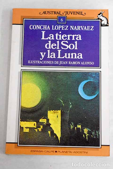 Libros: La Tierra del Sol y la Luna.- L&oacute;pez Narv&aacute;ez, Concha - Foto 1