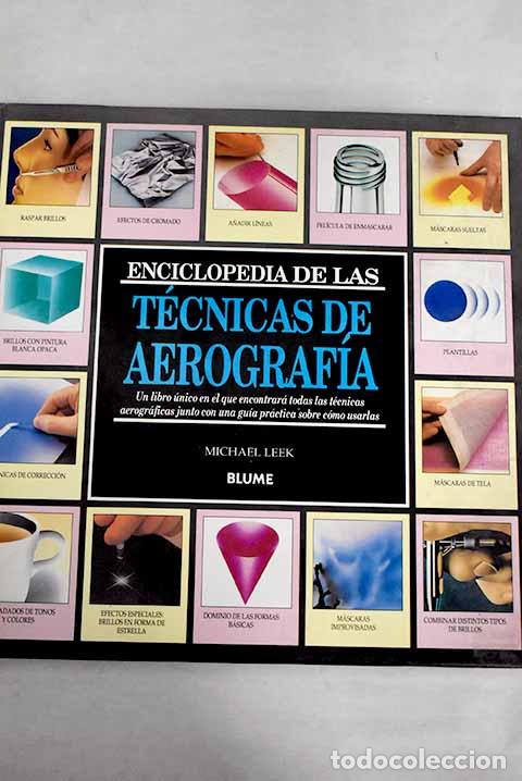 Libros: Enciclopedia de las t&eacute;cnicas aerogr&aacute;ficas.- Leek, Michael - Foto 1