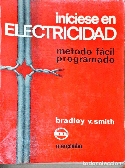 Libros: In&iacute;ciese en la electricidad &ndash; M&eacute;todo f&aacute;cil y programado - SMITH, BRADLEY V - Foto 1