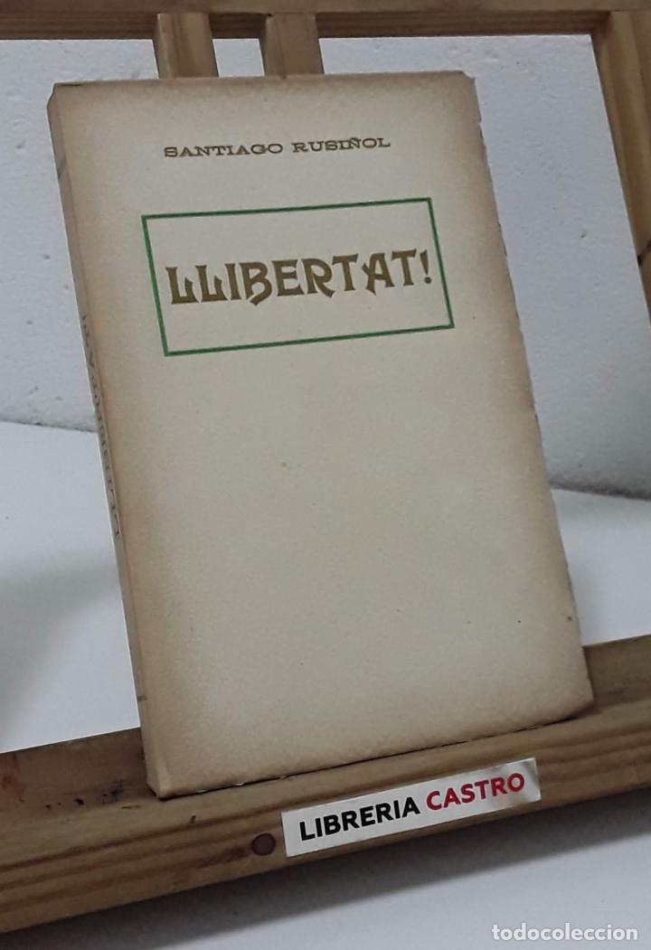 Libros: Llibertat! Comedia en tres actes - Santiago Rusi&ntilde;ol - Foto 1