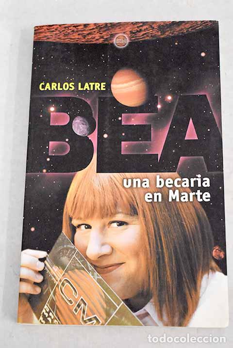 Libros: Bea, una becaria en Marte.- Latre, Carlos - Foto 1