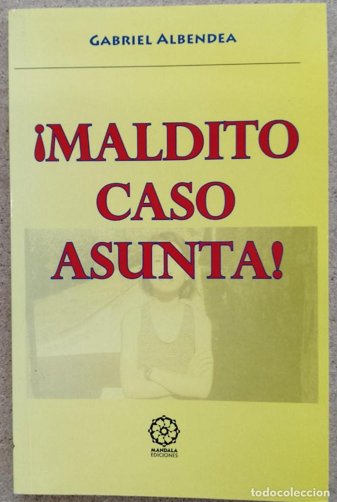 Libros: &iexcl;Maldito caso Asunta! - Gabriel Albendea - Foto 1