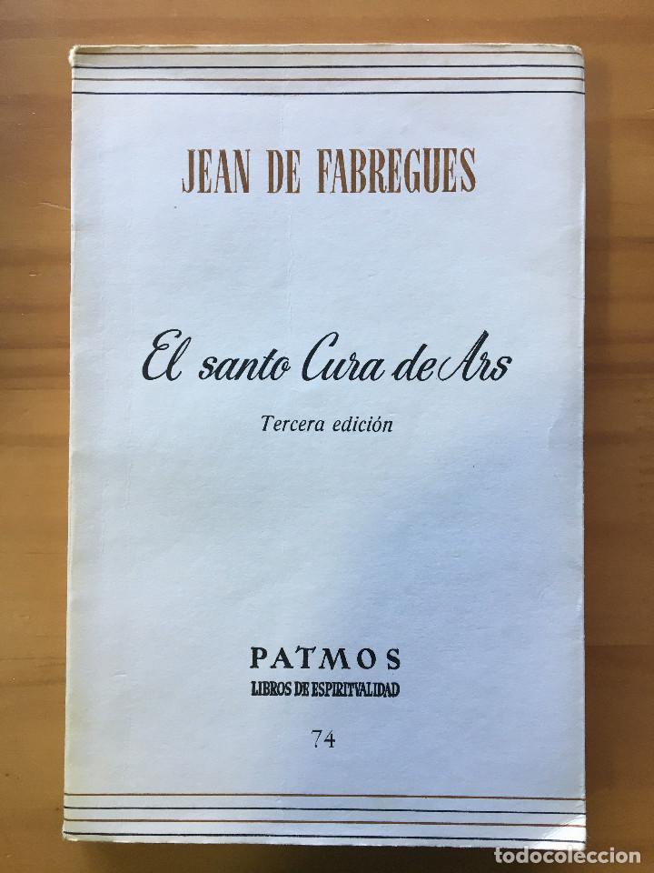 Libros: EL SANTO CURA DE ARS - JEAN DE FABREGUES - Foto 1