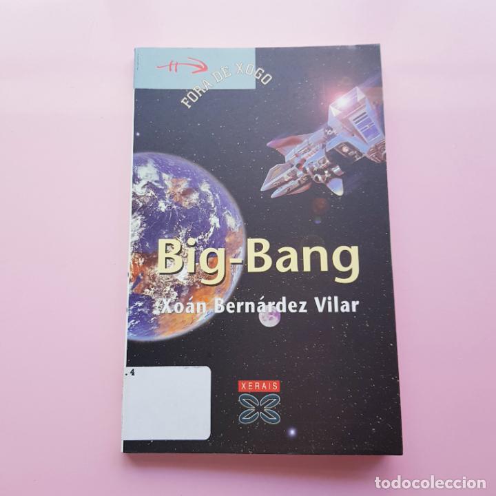 Libri di seconda mano: LIBRO-BIG BAN-XO&Aacute;N BERNARDEZ VILAR-1996-1&ordf;EDICI&Oacute;N-GALLEGO-FORA DE XOGO-COLECCIONISTAS