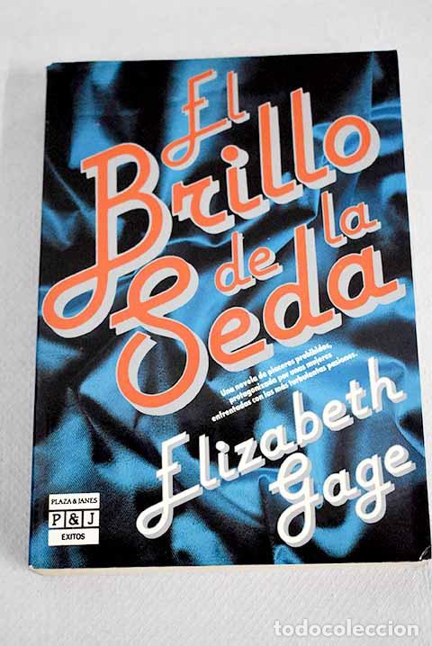 Libros: El brillo de la seda.- Gage, Elisabeth - Foto 1