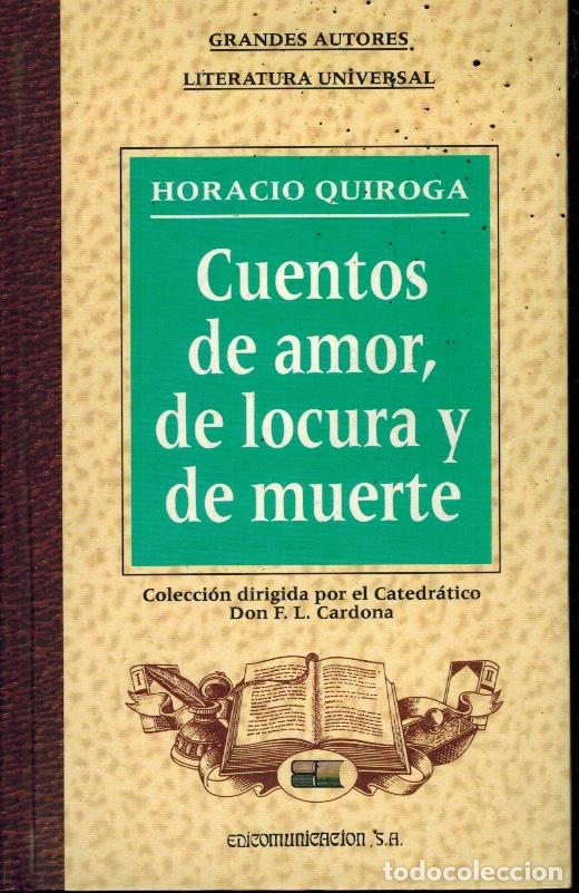 Libros: CUENTOS DE AMOR, DE LOCURA Y DE MUERTE - Foto 1