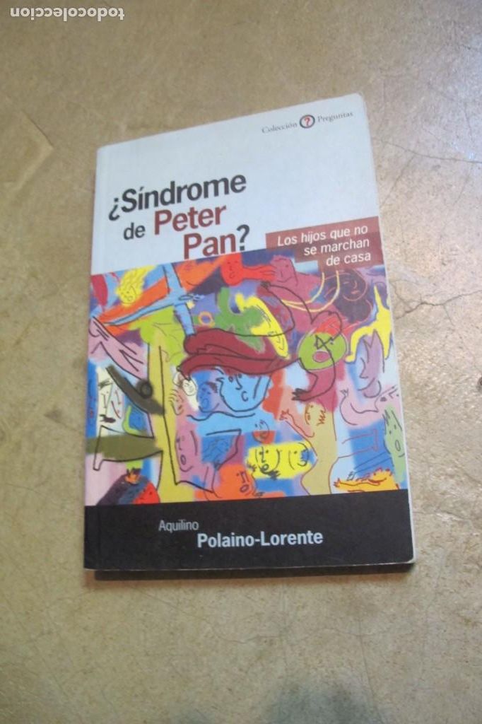 Libros: &iquest; SINDROME DE PETER PAN ? AQUILINI POLAINO-LORENTE. LOS HIJOS QUE NO SE MARCHAN DE CASA