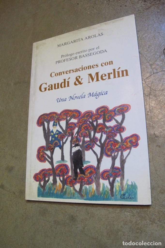 Libros: CONVERSACIONES CON GAUDI & MERLIN. MARGARITA AROLAS. UNA NOVELA MAGICA