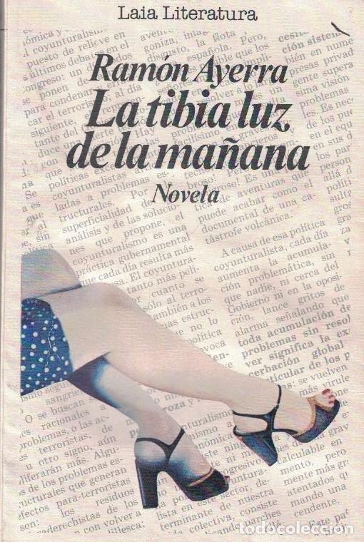Libros: LA TIBIA LUZ DE LA MA&Ntilde;ANA. - Ayerra. Ram&oacute;n, - Foto 1