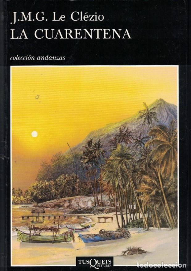 Libros: LA CUARENTENA. - Le Cl&eacute;zio. J.M.G., - Foto 1