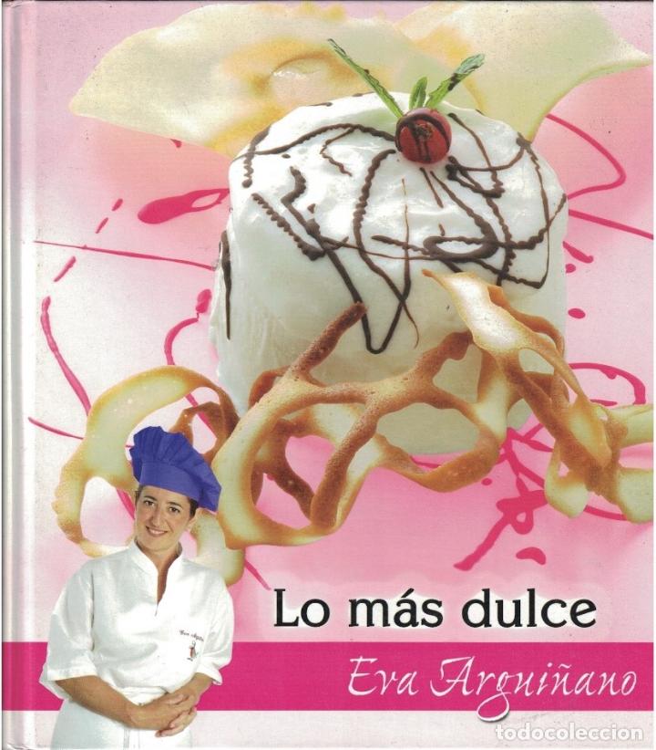 Libros: LO M&Aacute;S DULCE. - Argui&ntilde;ano. Eva, - Foto 1